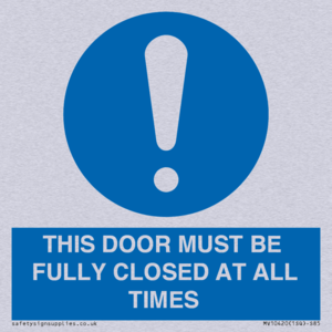 THIS DOOR MUST BE FULLY CLOSED AT ALL TIMES